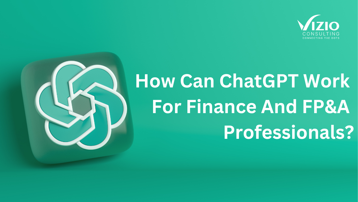 How Can ChatGPT Work For Finance And FP&A Professionals?