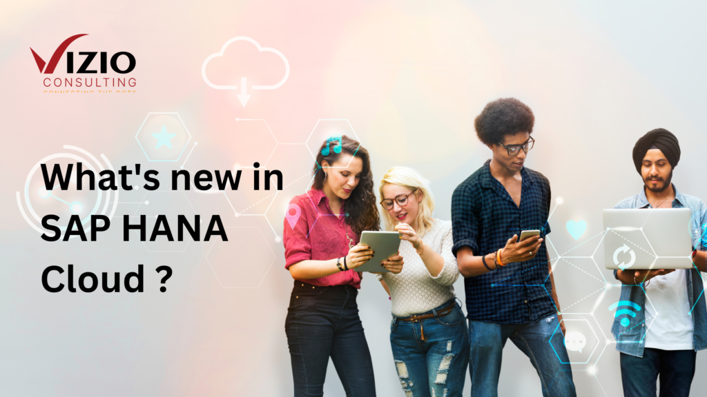 What’s new in SAP HANA Cloud? - VIZIO
