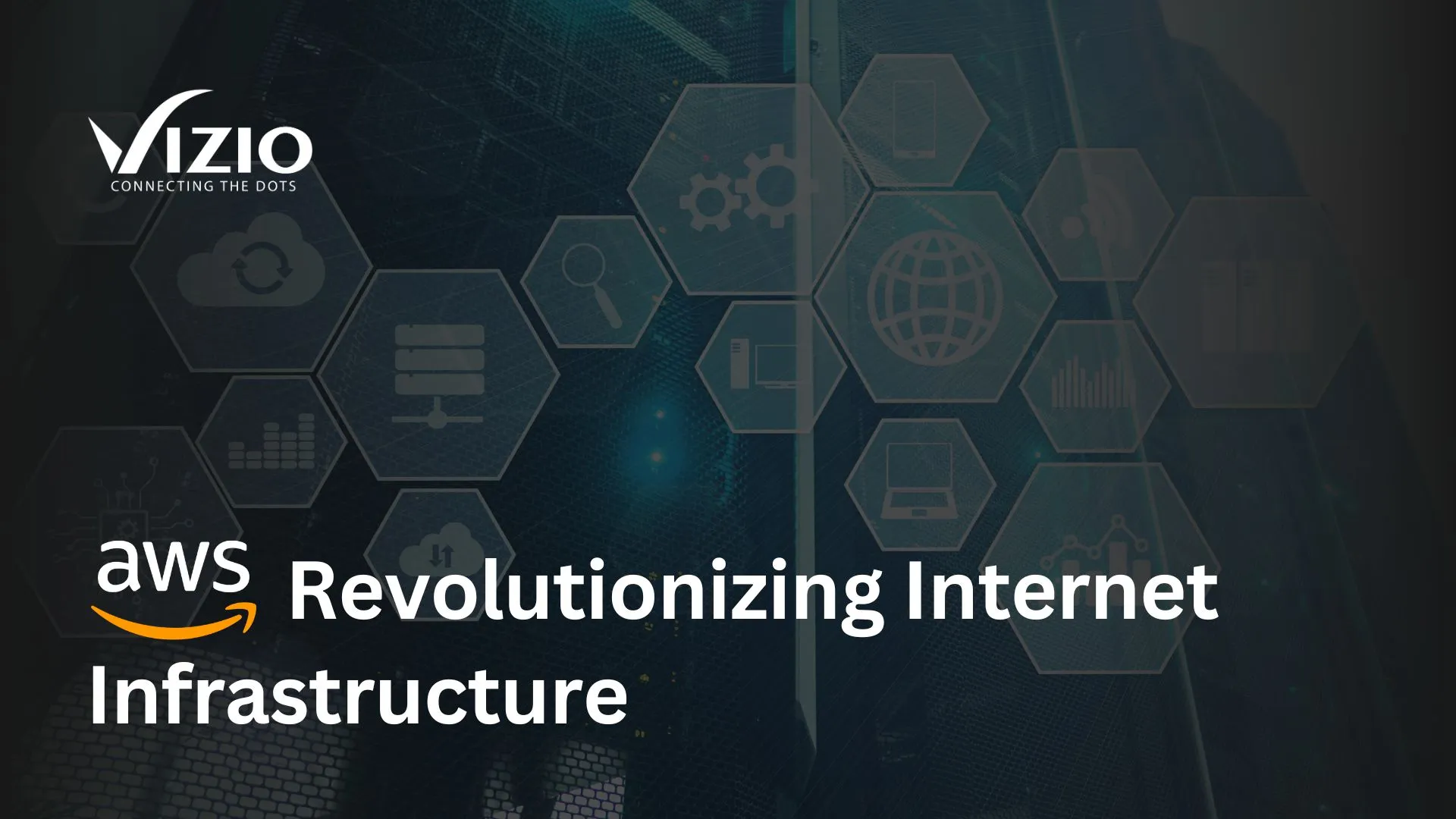 AWS - Revolutionizing Internet Infrastructure
