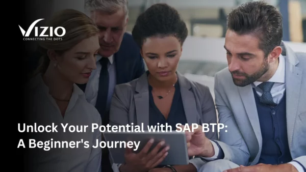 Unlock Your Potential with SAP BTP: A Beginner’s Journey SAP Business Technology Platform (SAP BTP)