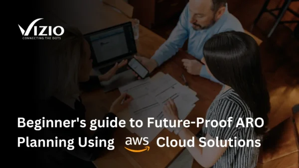 Beginner’s Guide To Future-Proof ARO Planning Using AWS Cloud Solutions Future-Proof ARO Planning with AWS Cloud | Beginner’s Guide