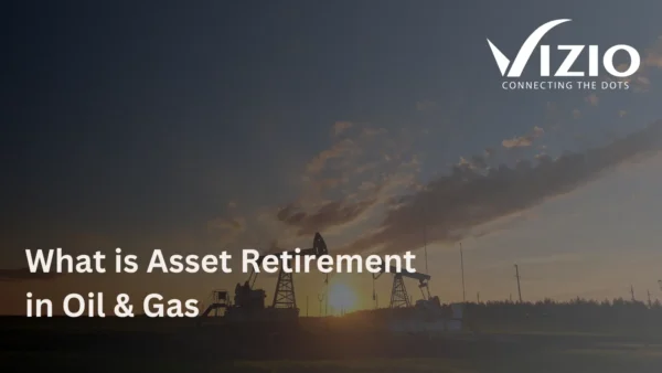 What is ARO in Oil & Gas Asset Retirement Obligation in Oil & Gas at VIZIO