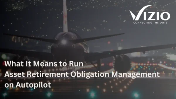 ARO on Autopilot Asset Retirement Obligation at VIZIO Consulting